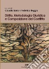 Diritto, metodologia giuridica e composizione del conflitto libro