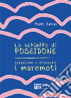 Lo schiaffo di Poseidone. Conoscere e prevenire i maremoti libro di Sansò Paolo