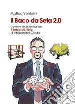 Il baco da seta 2.0