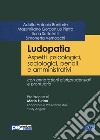 Ludopatia. Aspetti psicologici, sociologici, penali e amministrativi libro