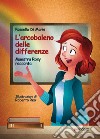 L'arcobaleno delle differenze. Maestra Rosy racconta libro di Di Maria Rossella