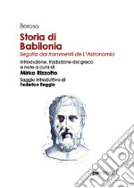 Storia di Babilonia. Seguita dai frammenti de L'Astronomia