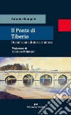 Il ponte di Tiberio. Duemila anni di storia riminese libro