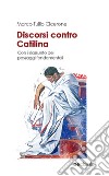 Discorsi contro Catilina libro di Cicerone Marco Tullio Primiceri S. (cur.)