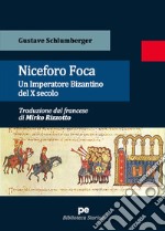 Niceforo Foca. Un imperatore bizantino del X secolo libro