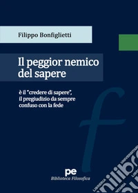 Il peggior nemico del sapere libro