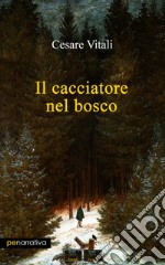 Il cacciatore nel bosco