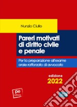 Pareri motivati di diritto civile e penale. Per l'esame orale rafforzato di avvocato libro