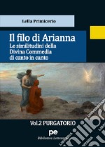 Il Filo di Arianna. Le similitudini della Divina Commedia di canto in canto. Vol. 2: Purgatorio libro