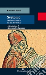 Svetonio. Dall'età classica all'età moderna libro