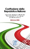 Costituzione della Repubblica Italiana. Ediz. 2022 libro di Primiceri S. (cur.)