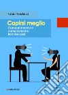 Capirsi meglio. Comportamento e comunicazione tra i due sessi libro