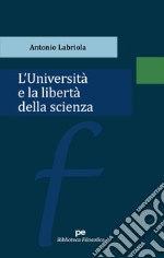 L'università e la libertà della scienza libro