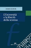 L'università e la libertà della scienza libro di Labriola Antonio