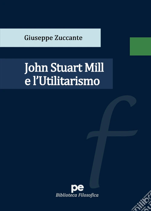 John Stuart Mill e l'Utilitarismo