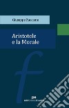 Aristotele e la Morale libro