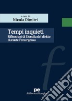 Tempi inquieti. Riflessioni di filosofia del diritto durante l'emergenza libro