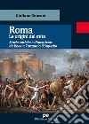 Roma. Le origini del mito. Storie antiche e dimenticate da Enea a Tarquinio il Superbo libro di Conconi Giuliano