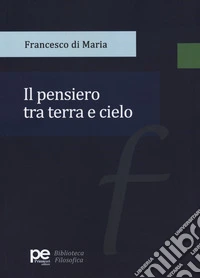 Il pensiero tra terra e cielo libro