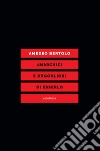 Anarchici e orgogliosi di esserlo libro di Bertolo Amedeo