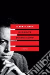 Mi rivolto dunque siamo. Scritti politici libro di Camus Albert Giacopini V. (cur.)