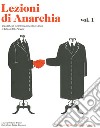 Lezioni di anarchia. Cronache di incontri realmente avvenuti in Edicola 518, Perugia libro