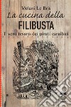 La cucina della filibusta libro di Le Bris Melani