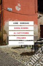 Guida minima al cattivismo italiano libro