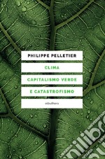 Clima, capitalismo verde e catastrofismo libro