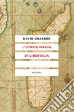 L` utopia pirata di Libertalia  libro usato