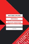 Discorso sull'autogoverno libro di Wilson Matthew