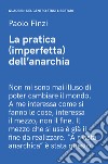 La pratica (imperfetta) dell'anarchia libro