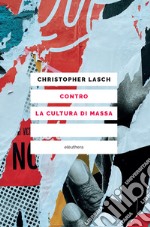 Contro la cultura di massa libro