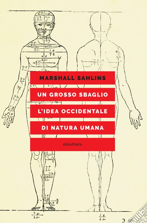 Un grosso sbaglio. L'idea occidentale di natura umana