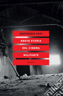 Breve storia del cinema militante