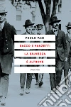 Sacco e Vanzetti la salvezza e altrove libro di Pasi Paolo