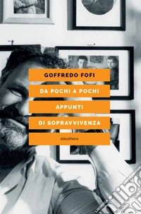 Da pochi a pochi. Appunti di sopravvivenza libro