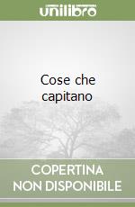 Cose che capitano