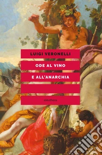 Ode al vino e all'anarchia libro