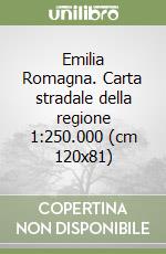 Emilia Romagna. Carta stradale della regione 1:250.000 (cm 120x81) libro