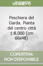 Peschiera del Garda. Pianta del centro città 1:8.000 (cm 66x48)