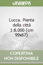 Lucca. Pianta della città 1:8.000 (cm 99x67) libro