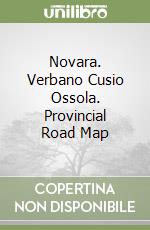 Novara. Verbano Cusio Ossola. Provincial Road Map libro