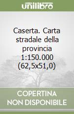 Caserta. Carta stradale della provincia 1:150.000 (62,5x51,0) libro