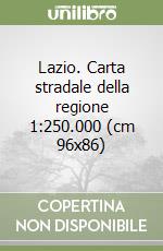 Lazio. Carta stradale della regione 1:250.000 (cm 96x86) libro