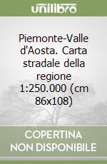 Piemonte-Valle d'Aosta. Carta stradale della regione 1:250.000 (cm 86x108) libro