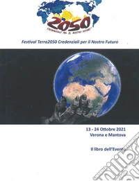 Festival Terra2050. Credenziali per il nostro futuro. Il libro dell'evento libro