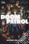 Doom Patrol. Vol. 1: Un pezzo per volta libro di Way Gerard Derington Nick