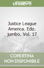 Justice League America. Ediz. jumbo. Vol. 17 libro