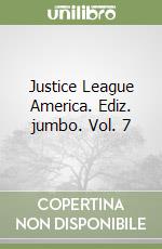 Justice League America. Ediz. jumbo. Vol. 7 libro